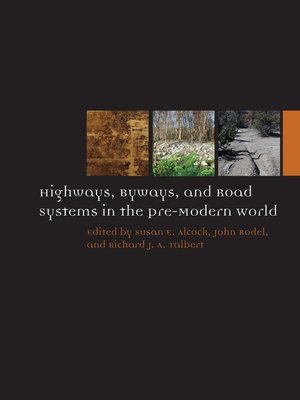cover image of Highways, Byways, and Road Systems in the Pre-Modern World